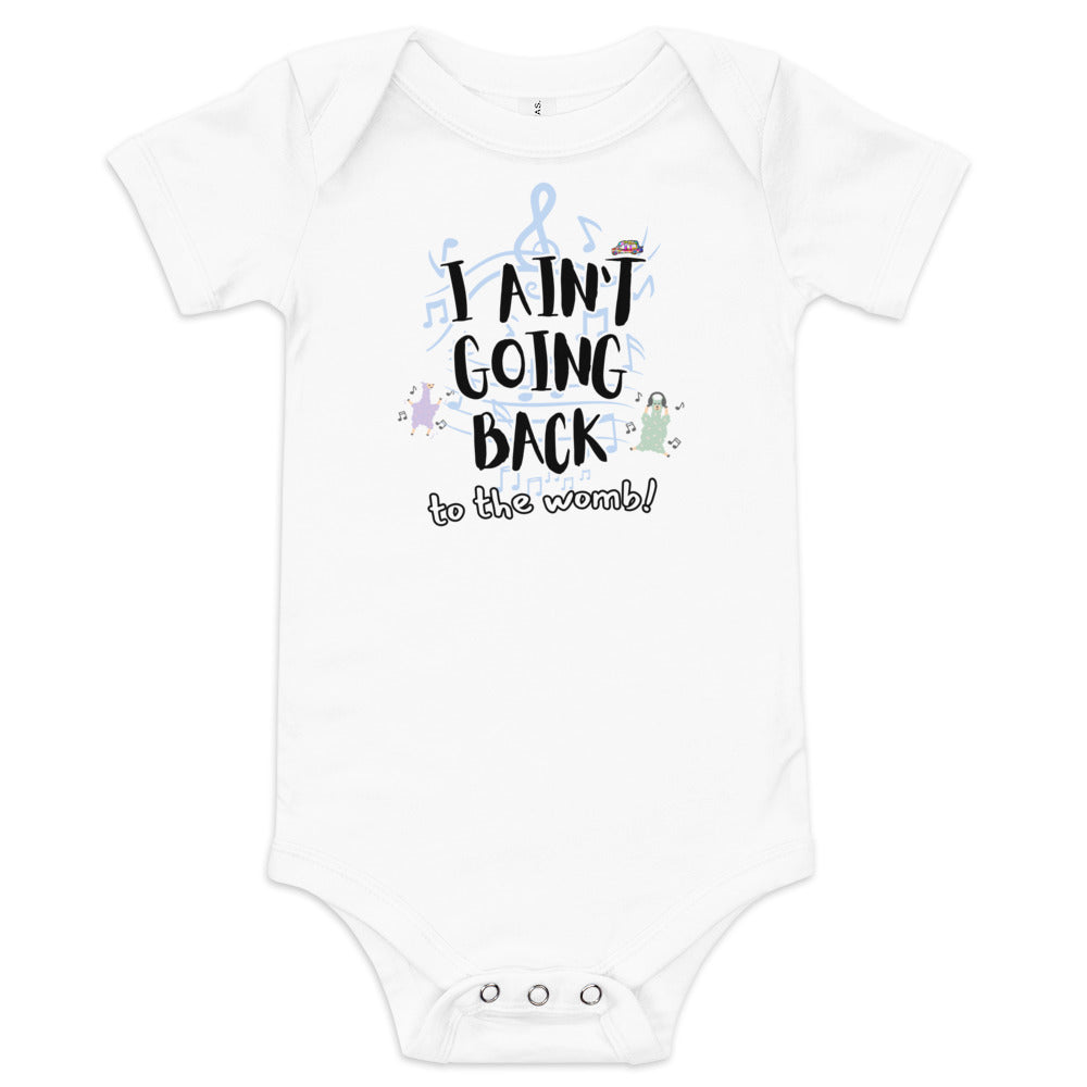 Babysuit | "I Ain't Going Back" to the Womb! | Unisex