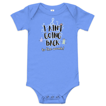 Babysuit | "I Ain't Going Back" to the Womb! | Unisex