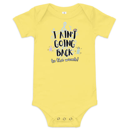 Babysuit | "I Ain't Going Back" to the Womb! | Unisex